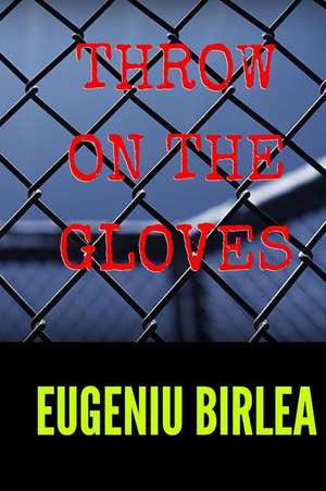 Throw on the Gloves de Eugeniu Birlea