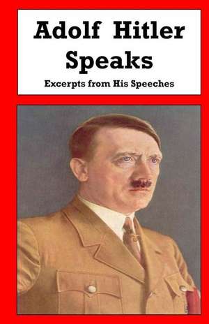 Adolf Hitler Speaks de Adolf Hitler