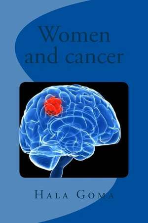 Women and Cancer de Prof Hala Mostafa Goma