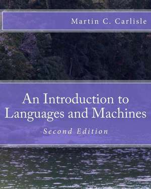 An Introduction to Languages and Machines de Martin C. Carlisle