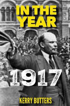 In the Year 1917. de Kerry Butters