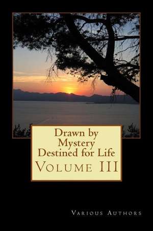 Drawn by Mystery, Destined for Life (Volume III) de Various