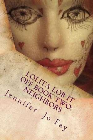 Lolita Lob It Off Book Two de Jennifer Jo Fay