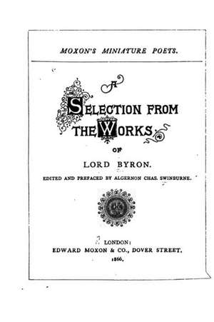 A Selection from the Works of Lord Byron de Lord George Gordon Byron