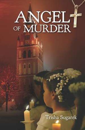 Angel of Murder de Trisha Sugarek