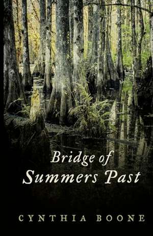 Bridge of Summers Past de Cynthia Boone