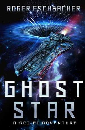 Ghost Star de Roger Eschbacher