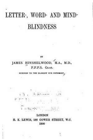 Letter-, Word- And Mind-Blindness de James Hinshelwood