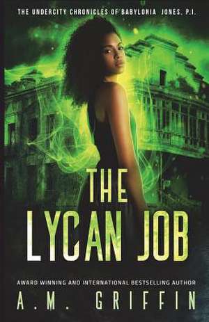 The Lycan Job de A. M. Griffin