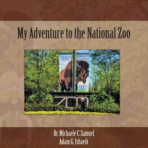 My Adventure to the National Zoo de Dr Michaele C. Samuel