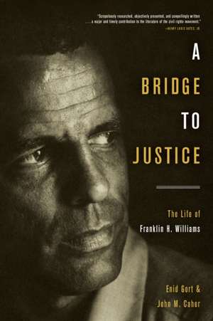 A Bridge to Justice – The Life of Franklin H. Williams de Enid Gort