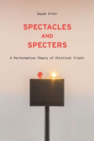 Spectacles and Specters de Basak Ertur