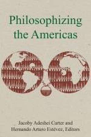 Philosophizing the Americas de Hernando Arturo Estevez