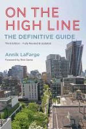 On the High Line – The Definitive Guide de Annik Lafarge