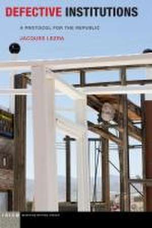 Defective Institutions de Jacques Lezra