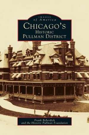 Chicago's Historic Pullman District de Frank Beberdick