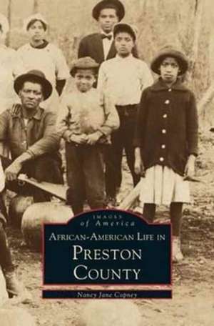 African-American Life in Preston County de Nancy Jane Copney