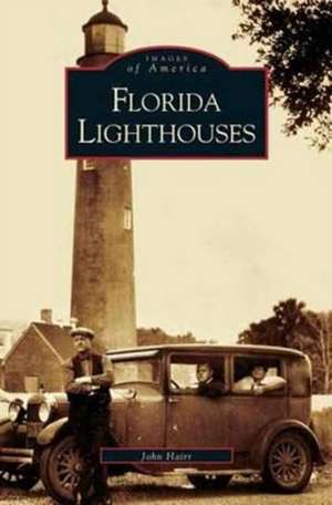 Florida Lighthouses de John Hairr