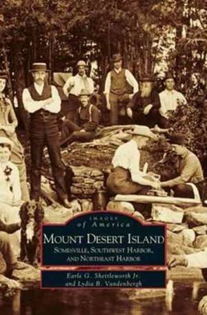 Mount Desert Island de Earle G. Jr. Shettleworth