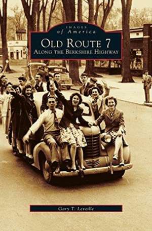 Old Route 7 de Gary T. Leveille