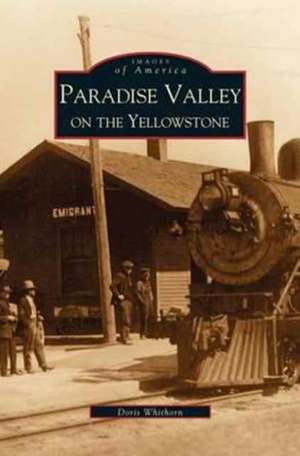 Paradise Valley on the Yellowstone de Doris Whithorn