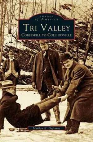 Tri Valley, Cobleskill to Colliersville de Marilyn E. Dufresne