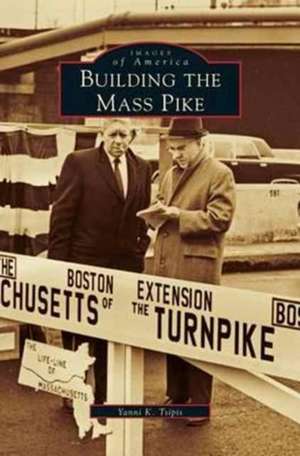 Building the Mass Pike de Yanni K. Tsipis