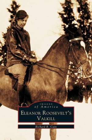 Eleanor Roosevelt's Valkill de Richard Cain