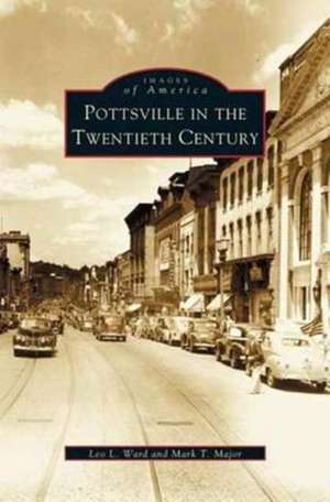 Pottsville in the Twentieth Century de Leo L. Ward