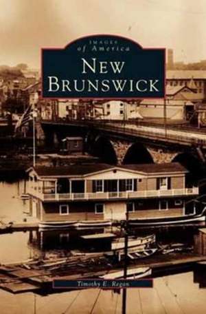 New Brunswick de Timothy E. Regan