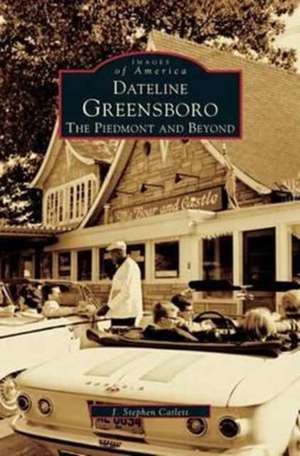 Dateline Greensboro de J. Stephen Catlett