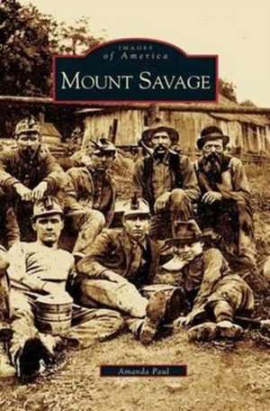 Mount Savage de Amanda Paul