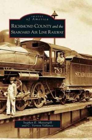 Richmond County and the Seaboard Air Line Railway de Stephen E. Massengill