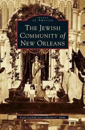 Jewish Community of New Orleans de Irwin Lackoff