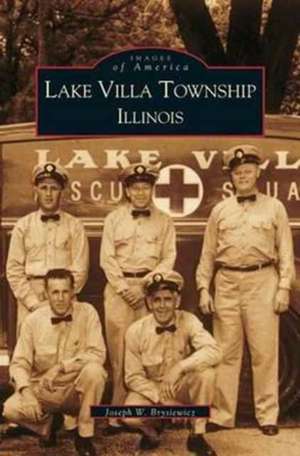 Lake Villa Township, Illinois de Joseph W. Brysiewicz