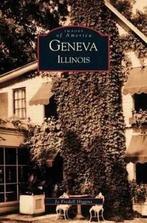 Geneva, Illinois de Jo Fredell Higgins