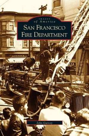 San Francisco Fire Department de John Garvey