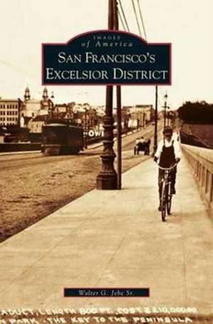 San Francisco's Excelsior District de Walter G. Jebe