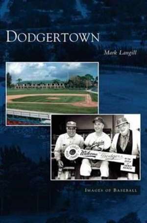 Dodgertown de Mark Langill