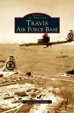 Travis Air Force Base de Diana Stuart Newlin
