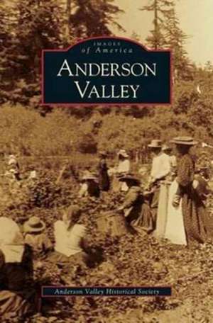 Anderson Valley de The Anderson Valley Historical Society