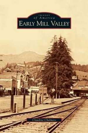 Early Mill Valley de Claudine Chalmers
