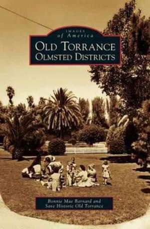 Old Torrance Olmsted Districts de Bonnie Mae Barnard