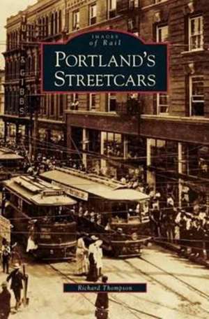 Portland's Streetcars de Richard Thompson