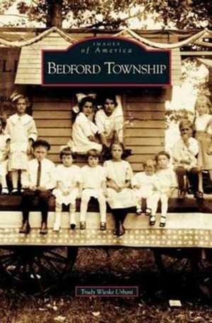 Bedford Township de Trudy Wieske Urbani