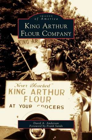 King Arthur Flour Company de David A. Anderson