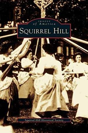 Squirrel Hill de The Squirrel Hill Historical Society