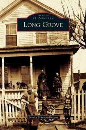 Long Grove de Nancy Schumm-Burgess