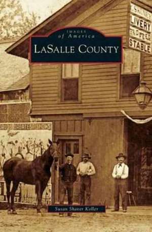 Lasalle County de Susan Shaver Koller