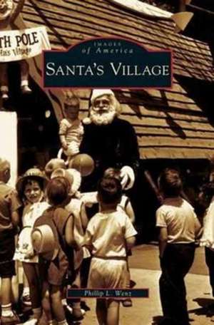 Santa's Village de Phillip L. Wenz